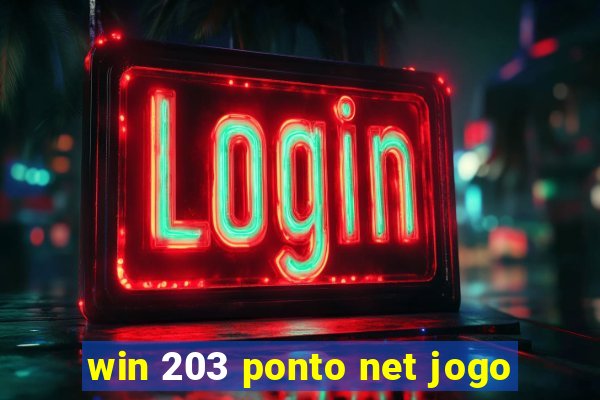 win 203 ponto net jogo